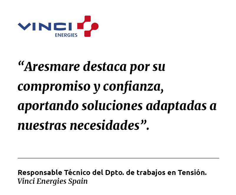 Vinci Energies "Aresmare destaca por su compromiso y confianza, aportando soluciones adaptadas a nuestras necesidades".